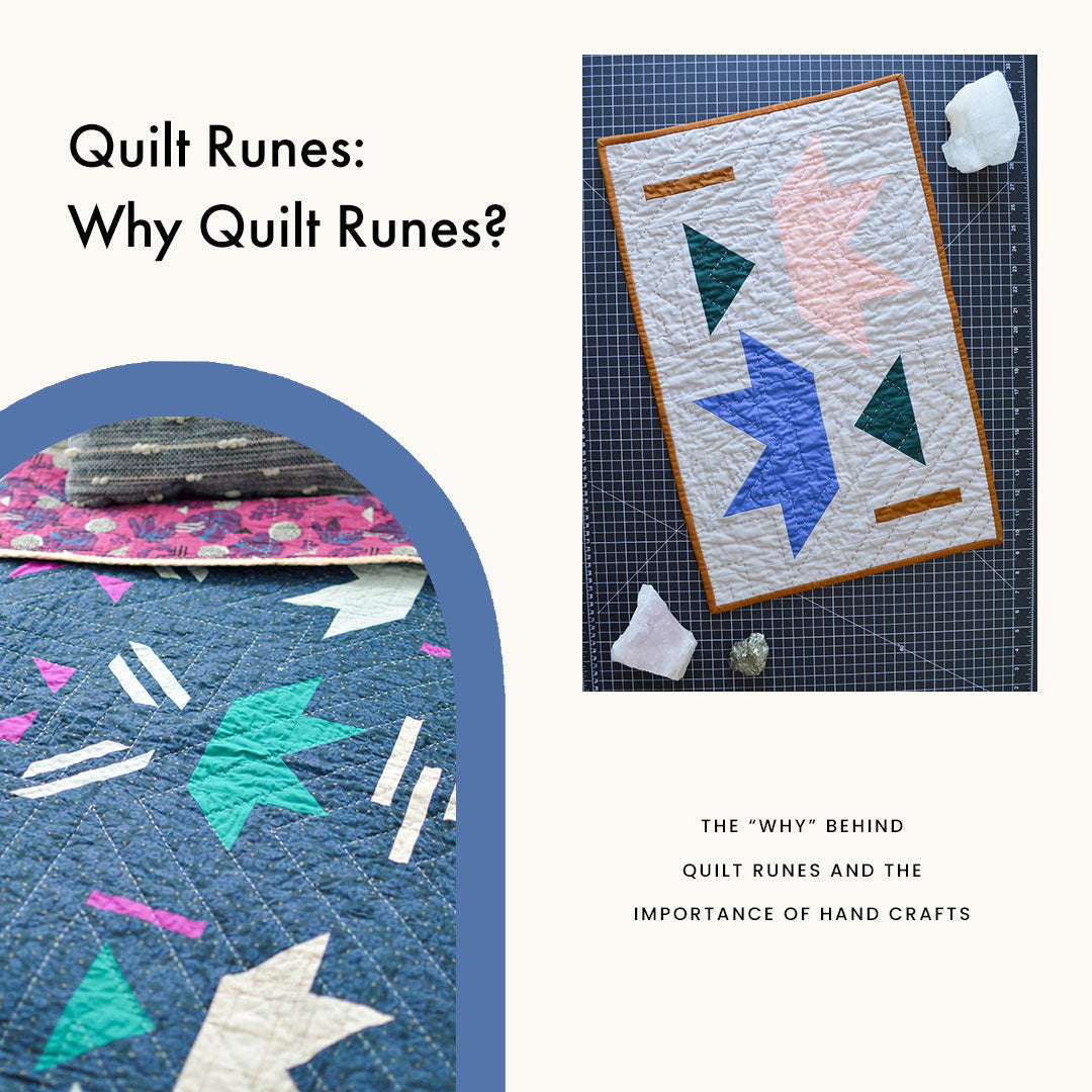 Quilt Runes: Why Quilt Runes?