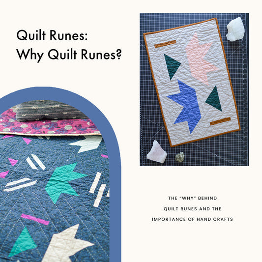 Quilt Runes: Why Quilt Runes?