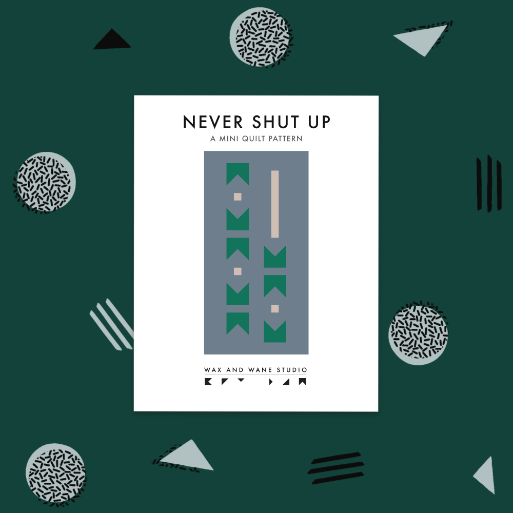 Never Shut Up | PDF Download Mini Quilt Pattern