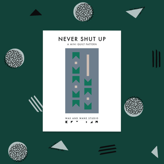 Never Shut Up | PDF Download Mini Quilt Pattern